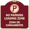 Signmission Loading Zone Zona De Cargamento W/ No Parking Heavy-Gauge Aluminum Sign, 18" x 18", BU-1818-23882 A-DES-BU-1818-23882 - alternate 1